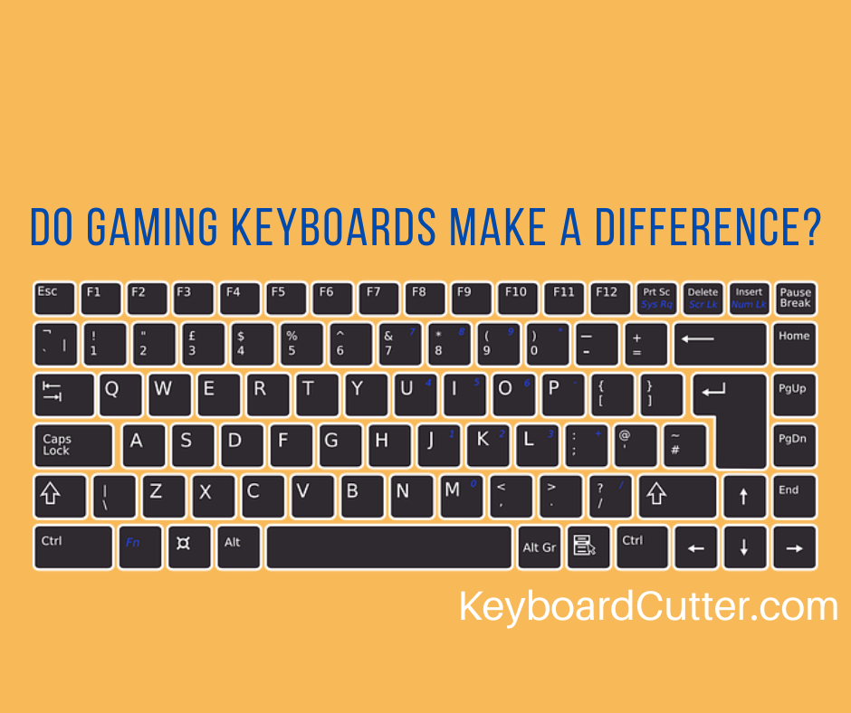 Do Gaming Keyboards Make A Difference? (7 Features To Look Out For!) Keyboard Cutter