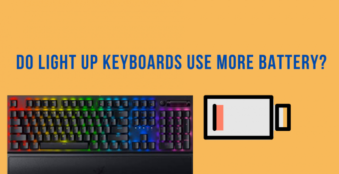 do-light-up-keyboards-use-more-battery-more-than-a-regular-keyboard