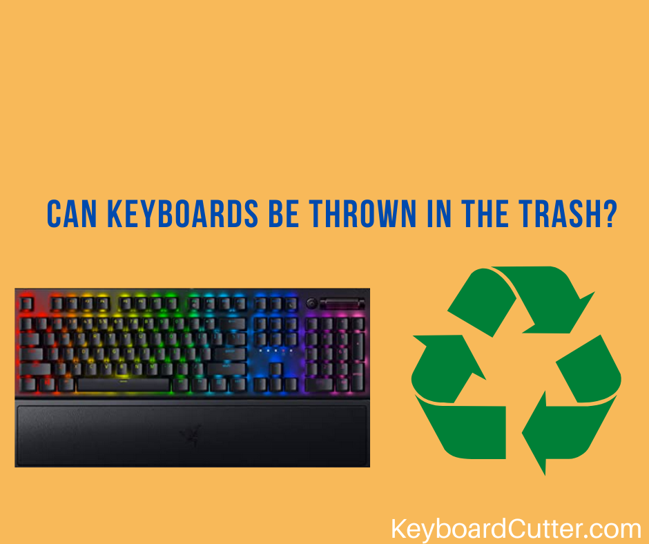 Can Keyboards Be Thrown In The Trash? (Don't Toss It! Recycle It
